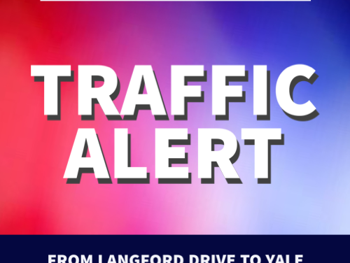 TRAFFIC ALERT FROM LANGFORD TO YALE DR